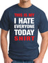 This Is My I Hate Everyone Today Men's T-shirt