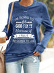 Women's Sweatshirt I’m Going To Let God Fix It Because If I Fix It I’m Going To Jail