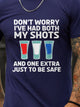 I've Had Both My Shots And One Extra Men¡¯s Tee