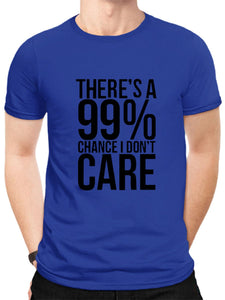 There's A 99% Chance I Don't Care. Graphic Tee