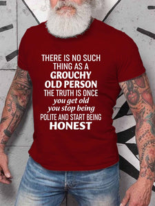 There Is No Such Thing As A Grouchy Old Person Men's round neck T-shirt