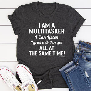 Graphic T-Shirts I Am A Multitasker Tee