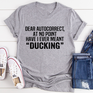 Graphic T-Shirts Dear Autocorrect Tee