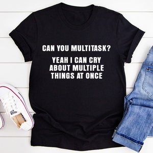 Graphic T-Shirts Can You Multitask Tee