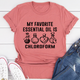 Graphic T-Shirts My Favorite Essential Oil Tee