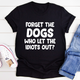 Graphic T-Shirts Forget The Dogs Tee