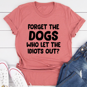 Graphic T-Shirts Forget The Dogs Tee