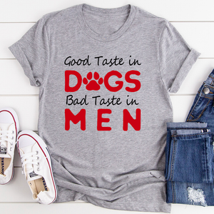 Graphic T-Shirts Good Taste In Dogs Tee