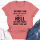 Graphic T-Shirts Do You Think I Care Tee