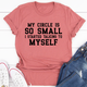 Graphic T-Shirts My Circle Is So Small Tee