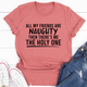 Graphic T-Shirts All My Friends Are Naughty Tee