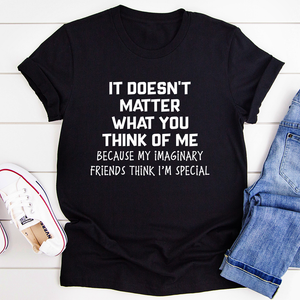 Graphic T-Shirts It Doesn't Matter What You Think Of Me Tee