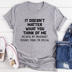 Graphic T-Shirts It Doesn't Matter What You Think Of Me Tee