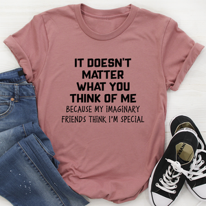 Graphic T-Shirts It Doesn't Matter What You Think Of Me Tee