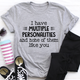 Graphic T-Shirts I Have Multiple Personalities Tee