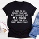 Graphic T-Shirts I Tried To See Things Your Way Tee