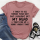 Graphic T-Shirts I Tried To See Things Your Way Tee