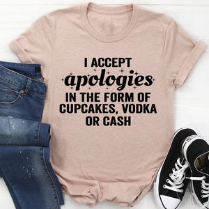 Graphic T-Shirts I Accept Apologies Tee