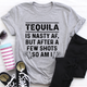 Graphic T-Shirts Tequila Is Nasty AF Tee