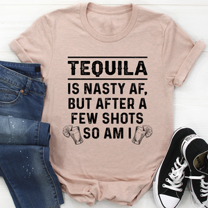 Graphic T-Shirts Tequila Is Nasty AF Tee