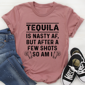 Graphic T-Shirts Tequila Is Nasty AF Tee