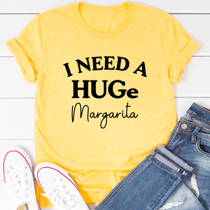 Graphic T-Shirts I Need A Huge Margarita Tee