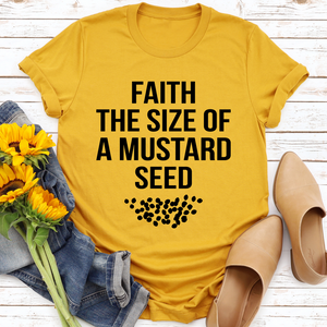 Graphic T-Shirts Faith The Size Of A Mustard Seed Tee
