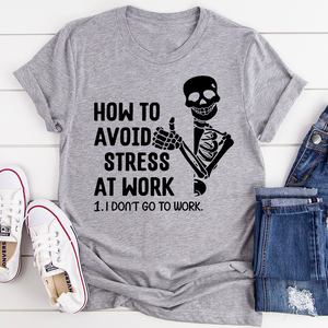 Graphic T-Shirts How To Avoid Stress Tee