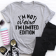 Graphic T-Shirts I'm Not Weird Tee