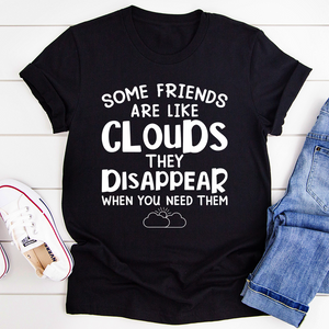 Graphic T-Shirts Some Friends Are Like Clouds Tee