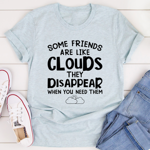 Graphic T-Shirts Some Friends Are Like Clouds Tee