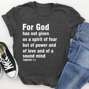 Graphic T-Shirts For God Has Not Given Us A Spirit Of Fear Tee