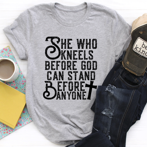 Graphic T-Shirts She Who Kneels Before God Can Stand Before Anyone Tee