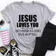 Graphic T-Shirts Jesus Loves You Tee