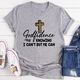 Graphic T-Shirts Godfidence Knowing I Can't But He Can Tee