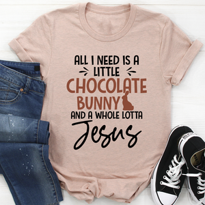 Graphic T-Shirts All I Need Is A Little Chocolate Bunny Tee