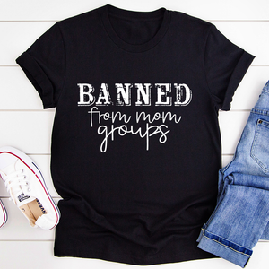 Graphic T-Shirts Banned From Mom Groups Tee