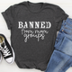 Graphic T-Shirts Banned From Mom Groups Tee