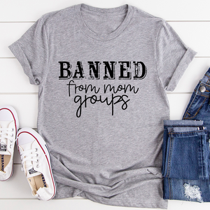 Graphic T-Shirts Banned From Mom Groups Tee