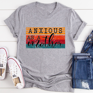 Graphic T-Shirts Anxious As A Mother Tee