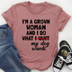 Graphic T-Shirts I'm A Grown Woman And I Do What My Dog Wants Tee