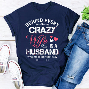 Graphic T-Shirts Behind Every Crazy Wife