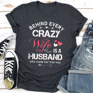 Graphic T-Shirts Behind Every Crazy Wife