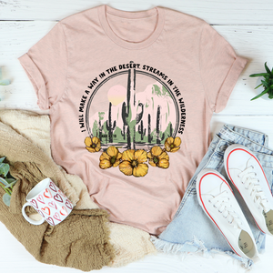 Graphic T-Shirts I Will Make A Way In The Desert Tee