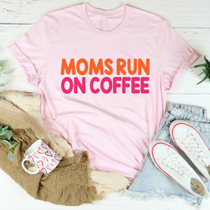 Graphic T-Shirts Moms Run On Coffee Tee