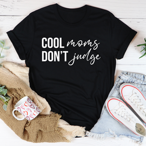 Graphic T-Shirts Cool Moms Don't Judge Tee