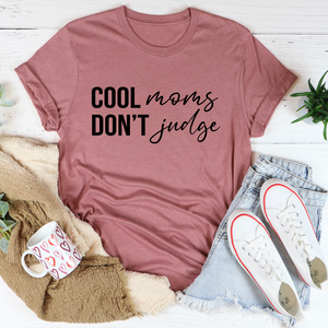 Graphic T-Shirts Cool Moms Don't Judge Tee