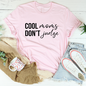 Graphic T-Shirts Cool Moms Don't Judge Tee