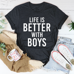 Graphic T-Shirts Life Is Better With Boys Tee