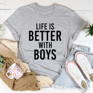 Graphic T-Shirts Life Is Better With Boys Tee